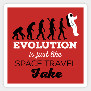 Space Travel is like Evolution- Fake! Sticker